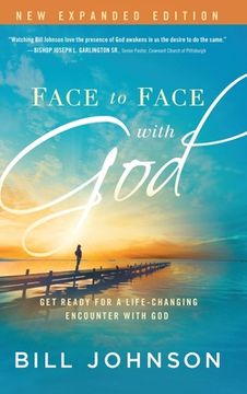 portada Face to Face with God: Get Ready for a Life-Changing Encounter with God (in English)