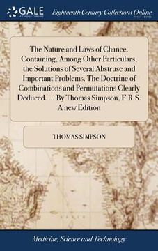 portada The Nature and Laws of Chance. Containing, Among Other Particulars, the Solutions of Several Abstruse and Important Problems. The Doctrine of Combinat (in English)