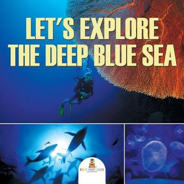 portada Let's Explore the Deep Blue Sea (en Inglés)