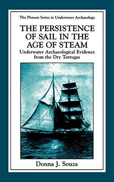 portada The Persistence of Sail in the age of Steam: Underwater Archaeological Evidence From the dry Tortugas (The Springer Series in Underwater Archaeology) (en Inglés)