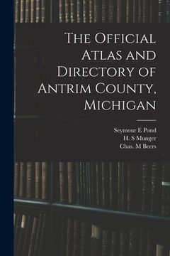 portada The Official Atlas and Directory of Antrim County, Michigan (en Inglés)