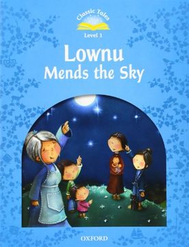 portada Classic Tales Second Edition: Level 1: Lownu Mends the sky (in English)