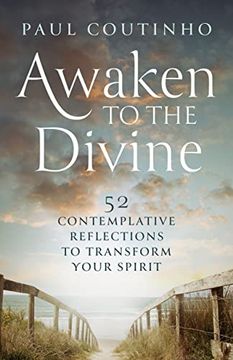 portada Awaken to the Divine: 52 Contemplative Reflections to Transform Your Spirit (en Inglés)