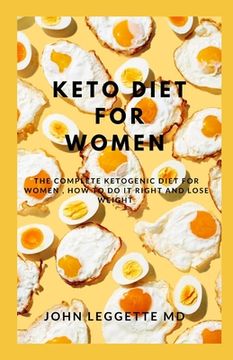 portada Keto Diet for Women: The complete ketogenic diet for women, how to do it right and loose weght (in English)