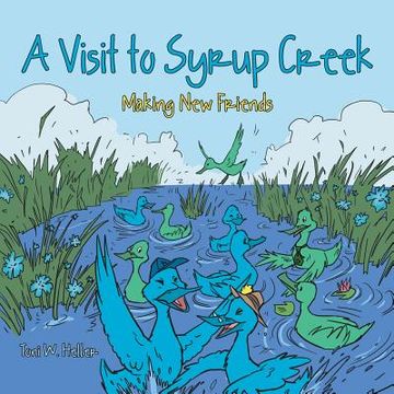 portada A Visit to Syrup Creek: Making New Friends (in English)