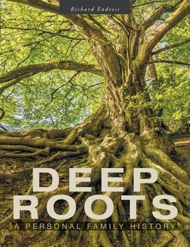 portada Deep Roots: A Personal Family History (en Inglés)