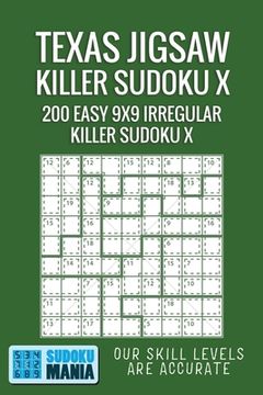 portada Texas Jigsaw Killer Sudoku X: 200 Easy 9x9 Irregular Killer Sudoku X (en Inglés)