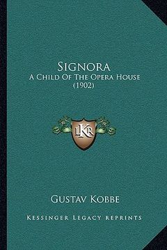 portada signora: a child of the opera house (1902) (en Inglés)