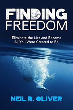 portada Finding Freedom: Eliminate the Lies and Become All You Were Created to Be (en Inglés)