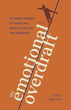 portada The Emotional Overdraft: 10 Simple Changes for Balancing Business Success and Wellbeing (en Inglés)