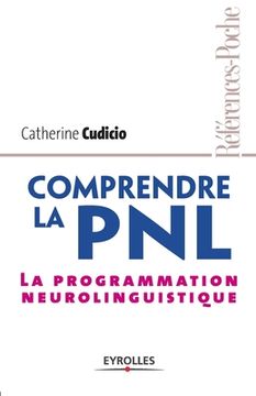 portada Comprendre la PNL: La programmation neurolinguistique (in French)