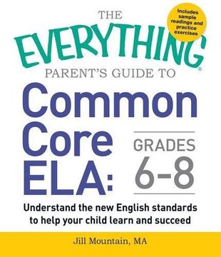 portada The Everything® Parent's Guide to Common Core ELA: Grades K-5: Understand the new English standards to help your child learn and succeed