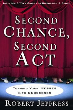 portada Second Chance, Second Act: Turning Your Messes Into Successes (en Inglés)