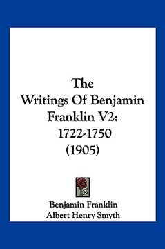 portada the writings of benjamin franklin v2: 1722-1750 (1905) (in English)