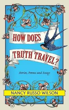 portada How Does Truth Travel, Stories, Poems and Essays