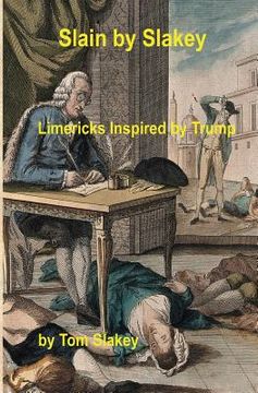 portada Slain by Slakey: Limericks Inspired by Trump (en Inglés)