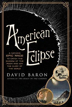 portada American Eclipse: A Nation's Epic Race to Catch the Shadow of the Moon and win the Glory of the World (en Inglés)
