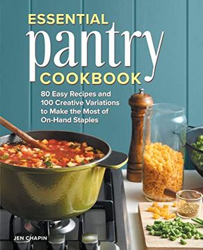 portada Essential Pantry Cookbook: 80 Easy Recipes and 100 Creative Variations to Make the Most of On-Hand Staples