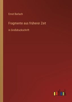 portada Fragmente aus früherer Zeit: in Großdruckschrift (in German)