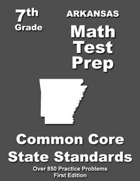 portada Arkansas 7th Grade Math Test Prep: Common Core Learning Standards