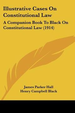 portada illustrative cases on constitutional law: a companion book to black on constitutional law (1914) (en Inglés)