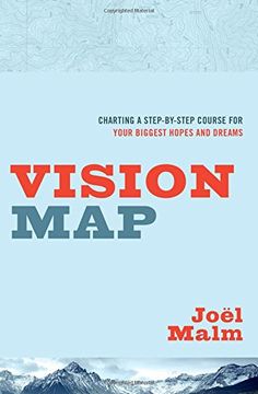 portada Vision Map: Charting a Step-by-Step Course for Your Biggest Hopes and Dreams