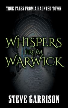 portada Whispers from Warwick: True Tales from a Haunted Town (en Inglés)