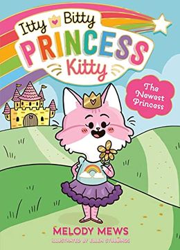 portada Itty Bitty Princess Kitty: The Newest Princess: 1 (en Inglés)
