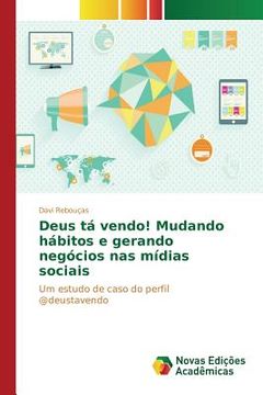 portada Deus tá vendo! Mudando hábitos e gerando negócios nas mídias sociais (in Portuguese)
