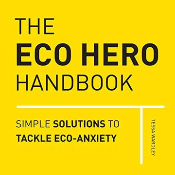 portada The eco Hero Handbook: Simple Solutions to Tackle Eco-Anxiety