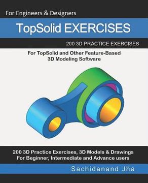 portada TopSolid EXERCISES: 200 3D Practice Drawings For TopSolid and Other Feature-Based 3D Modeling Software (in English)