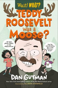 portada Teddy Roosevelt was a Moose? (Wait! What? ) (en Inglés)