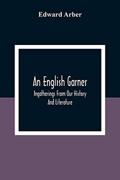 portada An English Garner: Ingatherings From our History and Literature (in English)