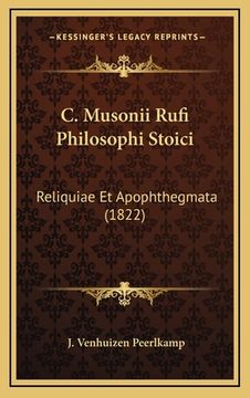 portada C. Musonii Rufi Philosophi Stoici: Reliquiae Et Apophthegmata (1822) (en Latin)