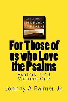 portada For Those of Us Who Love the Psalms: Psalms 1-41 (in English)