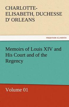 portada memoirs of louis xiv and his court and of the regency - volume 01