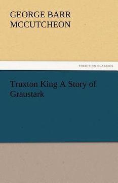portada truxton king a story of graustark (en Inglés)