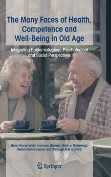 portada the many faces of health, competence and well-being in old age: integrating epidemiological, psychological and social perspectives