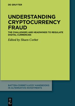 portada Understanding Cryptocurrency Fraud: The Challenges and Headwinds to Regulate Digital Currencies 