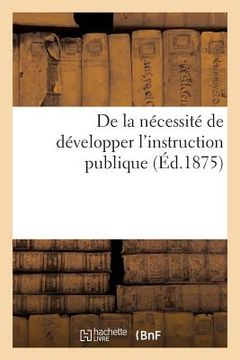 portada de la Nécessité de Développer l'Instruction Publique (en Francés)