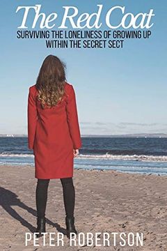 portada The red Coat: Surviving the Loneliness of Growing up Within "The Secret Sect" 