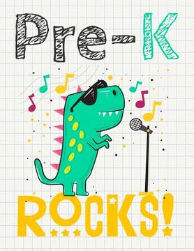 portada Pre-K Rocks!: Funny Back To School notebook, Gift For Girls and Boys,109 College Ruled Line Paper, Cute School Notebook, School Comp (in English)