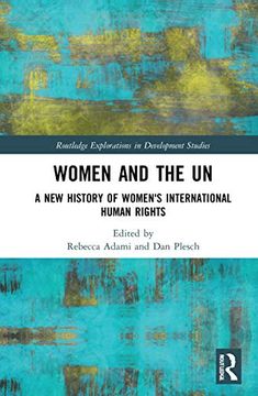 portada Women and the un: A new History of Women'S International Human Rights (Routledge Explorations in Development Studies) (en Inglés)