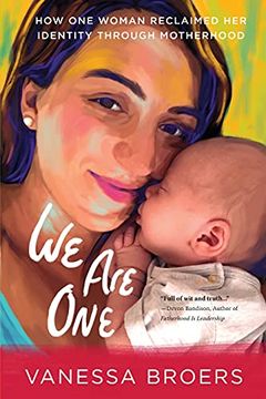 portada We are One: How one Woman Reclaimed her Identity Through Motherhood (en Inglés)