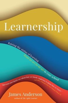 portada Learnership: Raising the status of learning from an act to an art in your school (en Inglés)