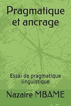portada Pragmatique et Ancrage: Essai de Pragmatique Linguistique (en Francés)