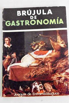 portada Brujula de Gastronomia y Otros Ensayos Gastronomicos