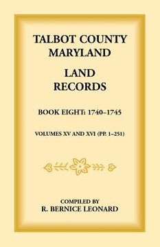 portada Talbot County, Maryland Land Records: Book 8, 1740-1745 (en Inglés)