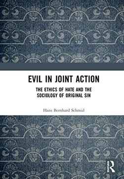 portada Evil in Joint Action: The Ethics of Hate and the Sociology of Original sin (in English)