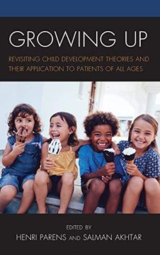 portada Growing up: Revisiting Child Development Theories and Their Application to Patients of all Ages (Margaret s. Mahler) 